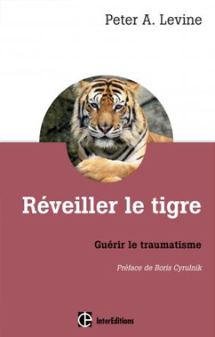 Réveillez le tigre – Guérir le Traumatisme