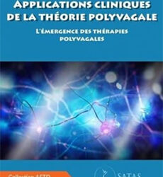 Applications cliniques de la théorie polyvagale – L’EMERGENCE DES THERAPIES POLYVAGALES