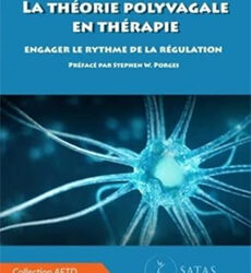 La théorie polyvagale en thérapie – ENGAGER LE RYTHME DE LA REGULATION