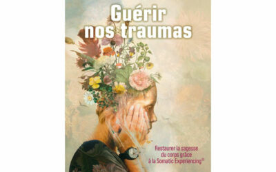 Guérir nos traumas