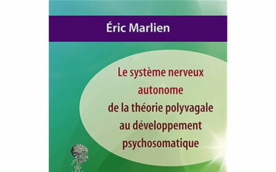 Le système nerveux autonome, de la théorie polyvagale au développement psychosomatique
