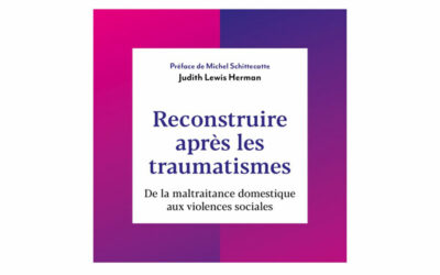 Reconstruire après les traumatismes. De la maltraitance domestique aux violences sociales